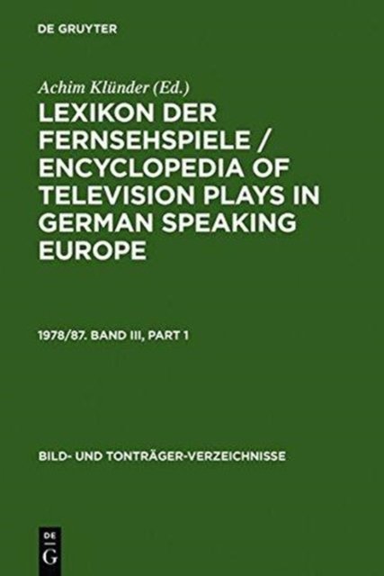 Lexikon Der Fernsehspiele / Encyclopedia of Television Plays in German Speaking Europe. 1978/87. Band III