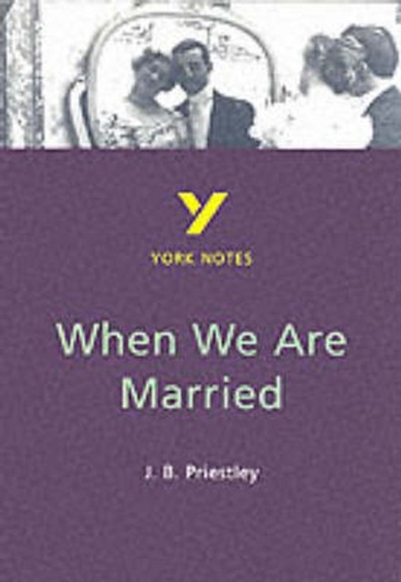 When We Are Married - for 2026, 2027 exams
