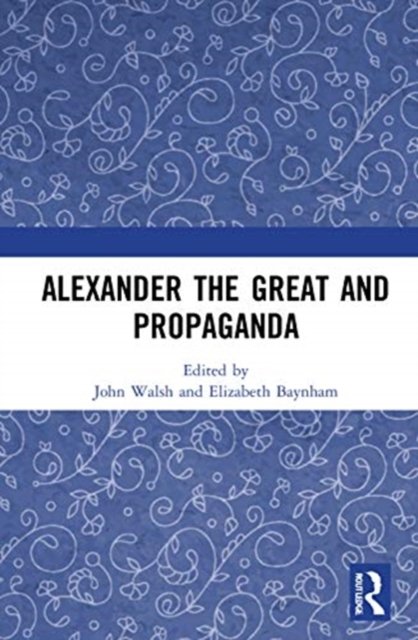 Alexander the Great and Propaganda