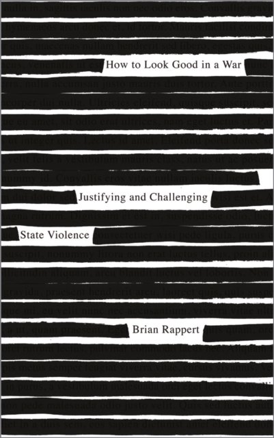 How to Look Good in a War – Justifying and Challenging State Violence