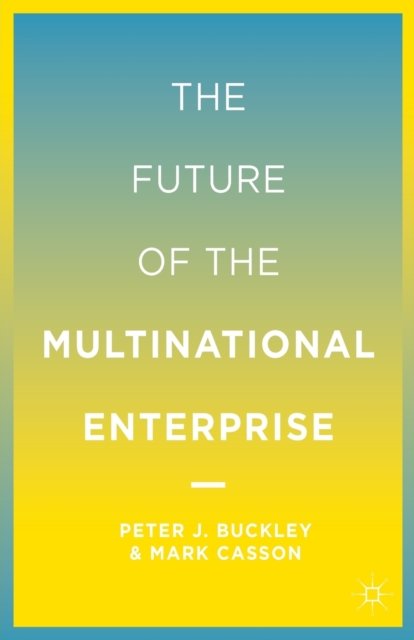 The Future of the Multinational Enterprise