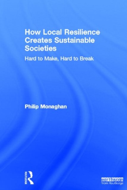 How Local Resilience Creates Sustainable Societies