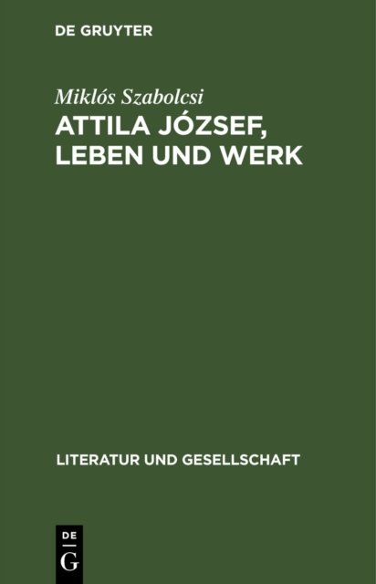 Attila Jozsef, Leben Und Werk