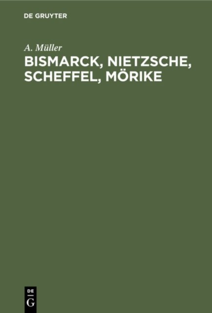 Bismarck, Nietzsche, Scheffel, Morike