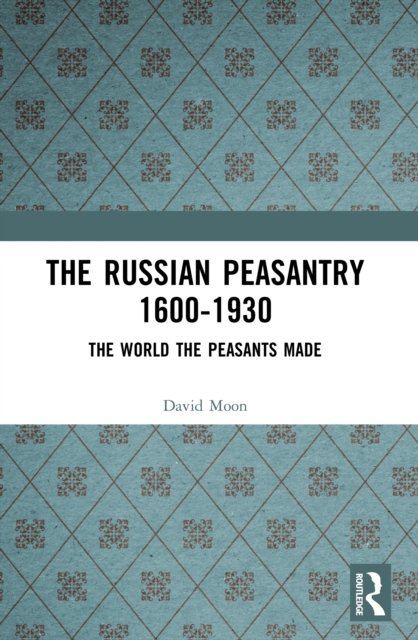 The Russian Peasantry 1600-1930