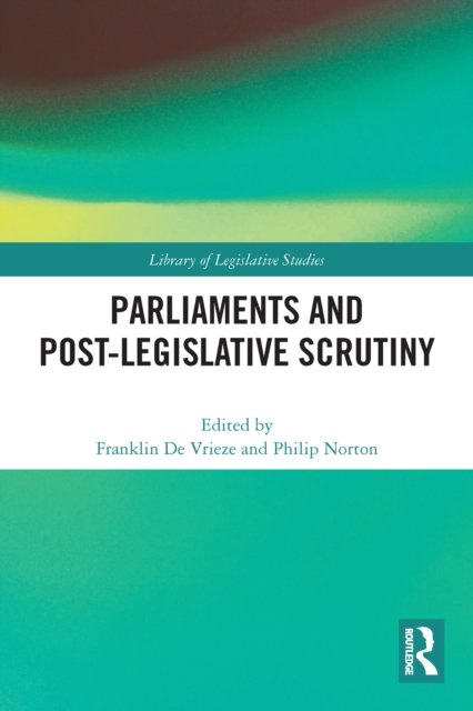 Parliaments and Post-legislative Scrutiny