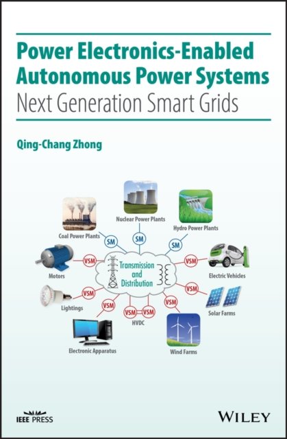 Power Electronics–Enabled Autonomous Power Systems  – Next Generation Smart Grids