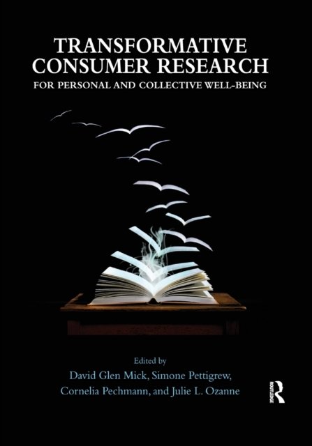Transformative Consumer Research for Personal and Collective Well-Being