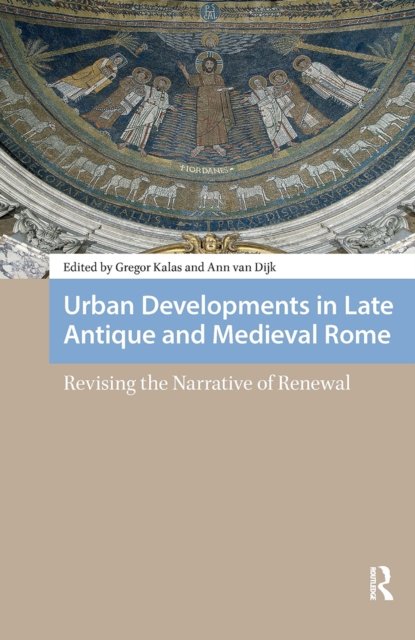 Urban Developments in Late Antique and Medieval Rome