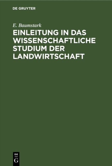 Einleitung in Das Wissenschaftliche Studium Der Landwirtschaft