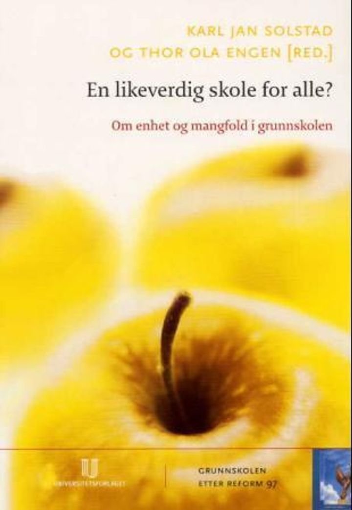 En likeverdig skole for alle? - om enhet og mangfold i grunnskolen