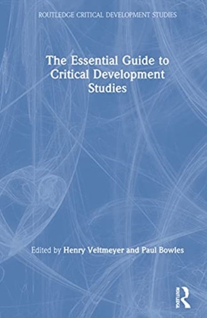 The Essential Guide to Critical Development Studies