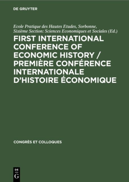 First International Conference of Economic History / Premiere Conference internationale d’histoire economique