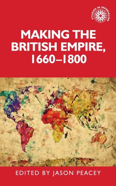 Making the British Empire, 1660–1800