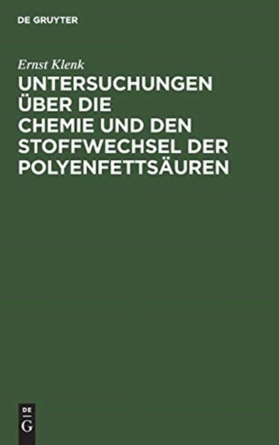 Untersuchungen Uber Die Chemie Und Den Stoffwechsel Der Polyenfettsauren