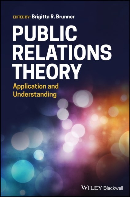Public Relations Theory – Application and Understanding