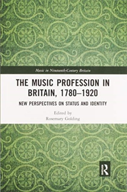 The Music Profession in Britain, 1780-1920