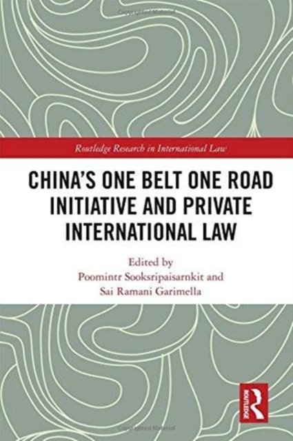 China''s One Belt One Road Initiative and Private International Law