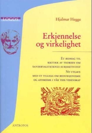 Erkjennelse og virkelighet = Erkennen und Wirklichkeit : ein Beitrag zur Kritik der Theorie von der Subjektivität der Sinnesqualitäten : mit einer deutschen Zusammenfassung - et bidrag til kritikk av teorien om sansekvalitetenes subjektivitet