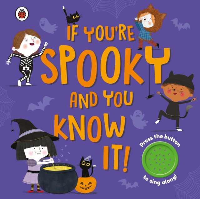 If You''re Spooky and You Know It