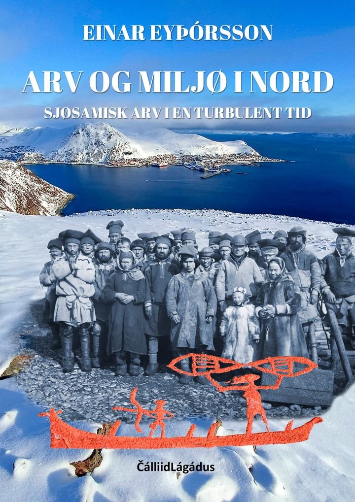 Arv og miljø i nord - sjøsamisk arv i en turbulent tid