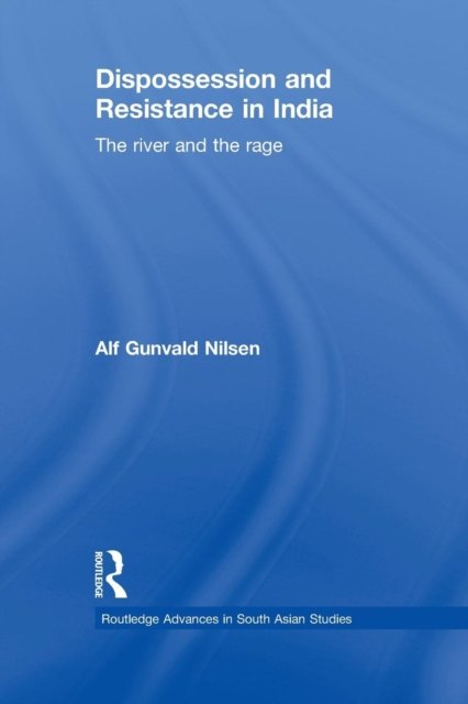 Dispossession and Resistance in India