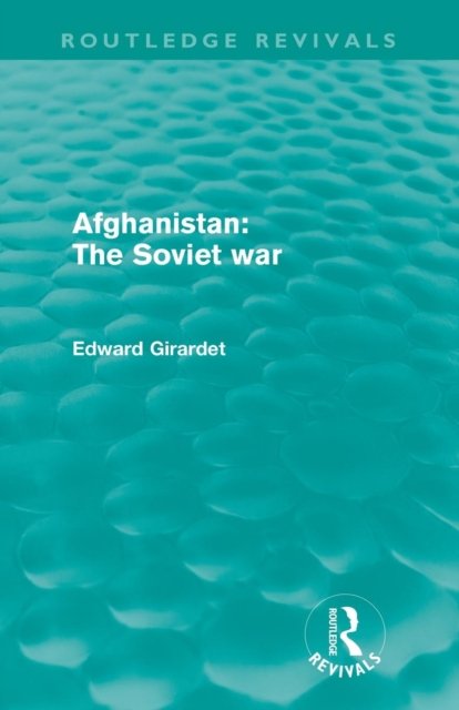 Afghanistan: The Soviet War (Routledge Revivals)