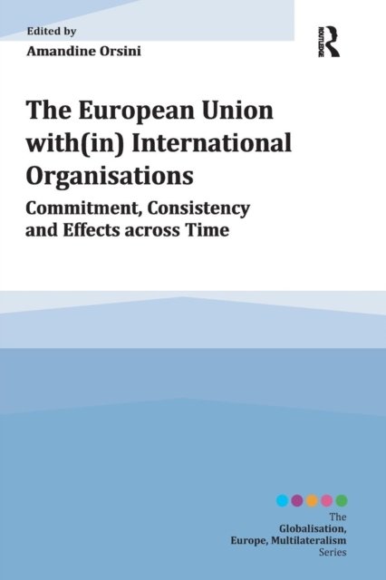 The European Union with(in) International Organisations