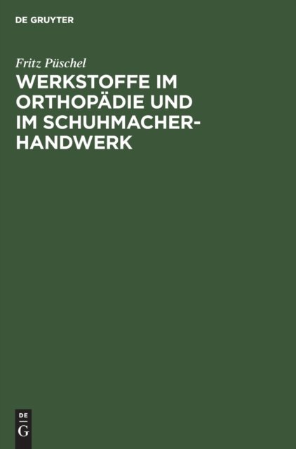 Werkstoffe Im Orthopadie Und Im Schuhmacher-Handwerk