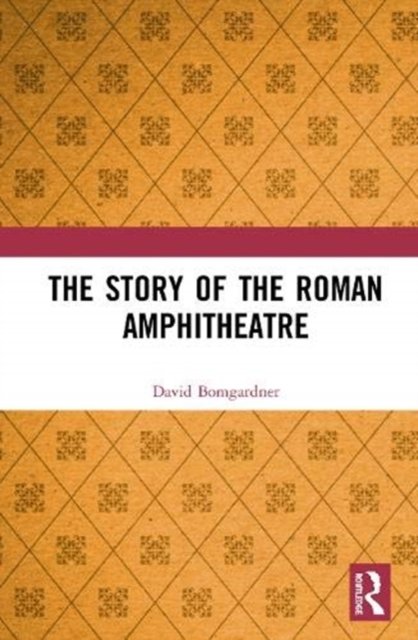 The Story of the Roman Amphitheatre