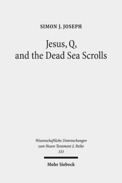 Jesus, Q, and the Dead Sea Scrolls