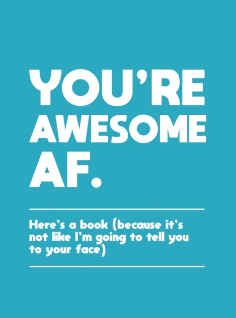 You''re Awesome AF