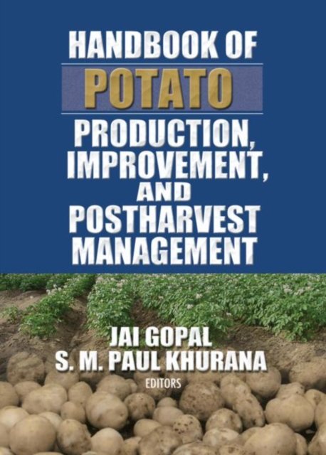 Handbook of Potato Production, Improvement, And Postharvest Management