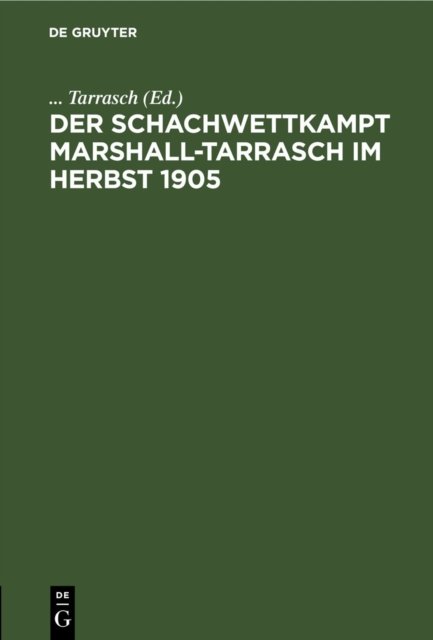 Schachwettkampt Marshall-Tarrasch im Herbst 1905