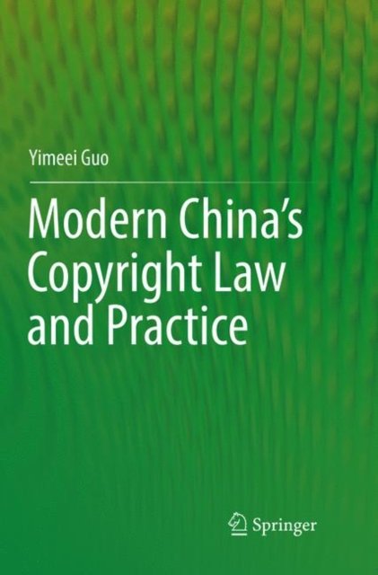 Modern China’s Copyright Law and Practice
