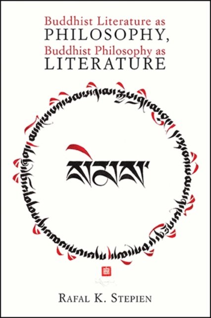 Buddhist Literature as Philosophy, Buddhist Philosophy as Literature