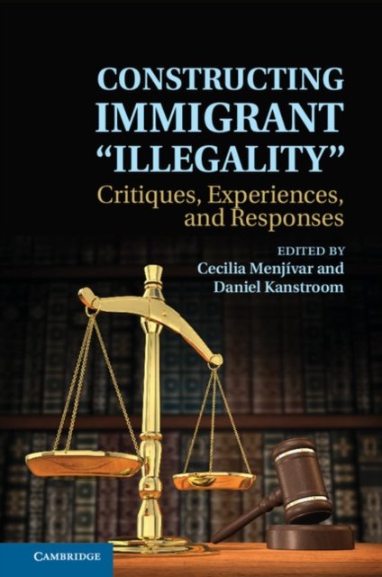 Constructing Immigrant 'Illegality'