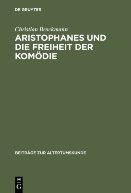 Aristophanes Und Die Freiheit Der Komodie