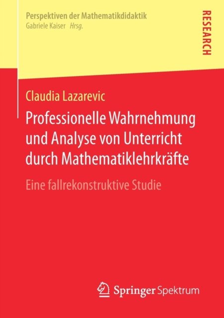Professionelle Wahrnehmung und Analyse von Unterricht durch Mathematiklehrkrafte