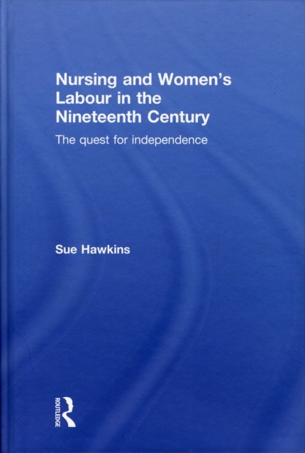 Nursing and Women's Labour in the Nineteenth Century