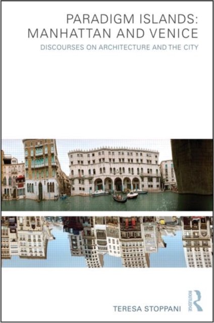 Paradigm Islands: Manhattan and Venice