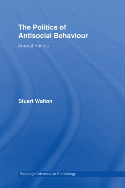The Politics of Antisocial Behaviour