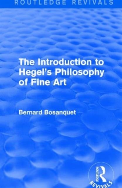 The Introduction to Hegel''s Philosophy of Fine Art