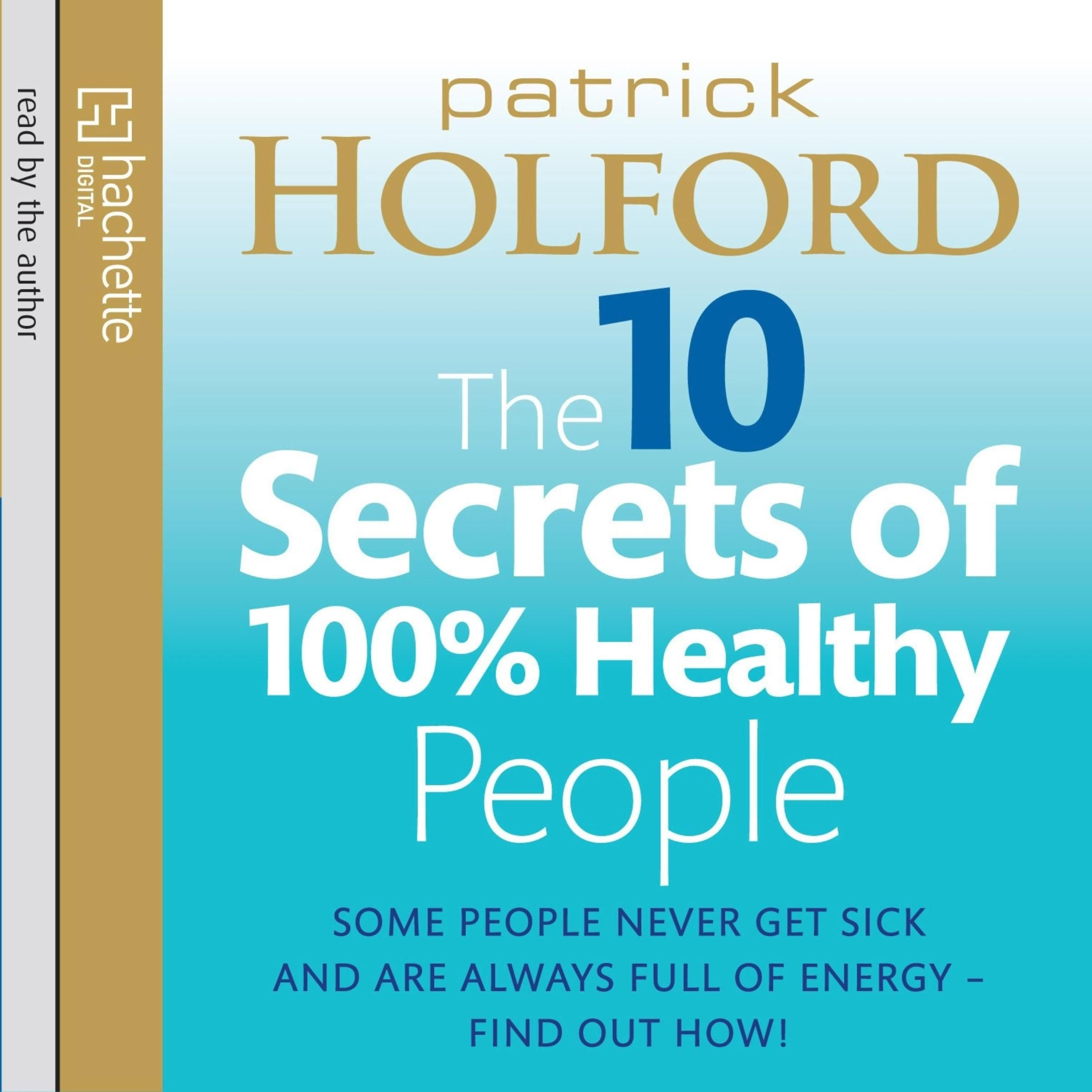 The 10 Secrets Of 100% Healthy People