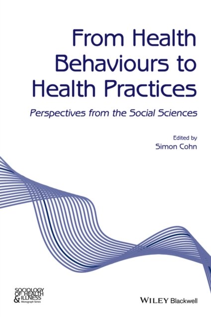 From Health Behaviours to Health Practices