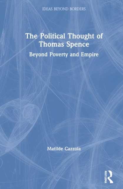 The Political Thought of Thomas Spence