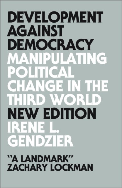 Development Against Democracy – Manipulating Political Change in the Third World