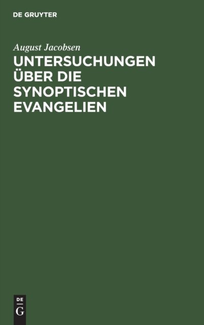 Untersuchungen Über Die Synoptischen Evangelien