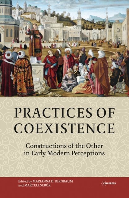 Practices of Coexistence – Constructions of the Other in Early Modern Perceptions