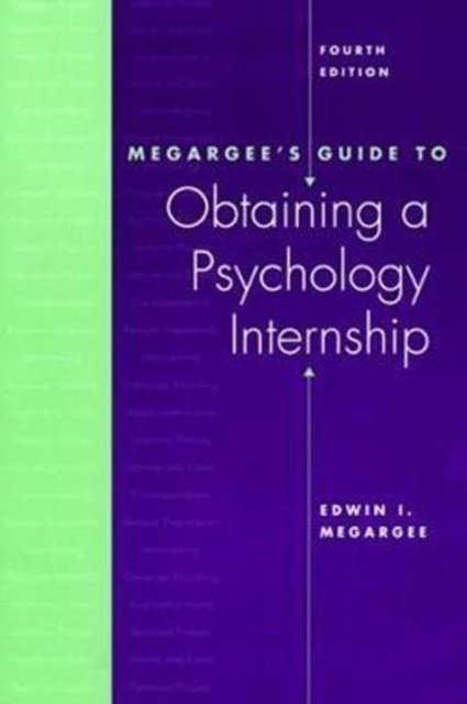 Megargee''s Guide to Obtaining a Psychology Internship